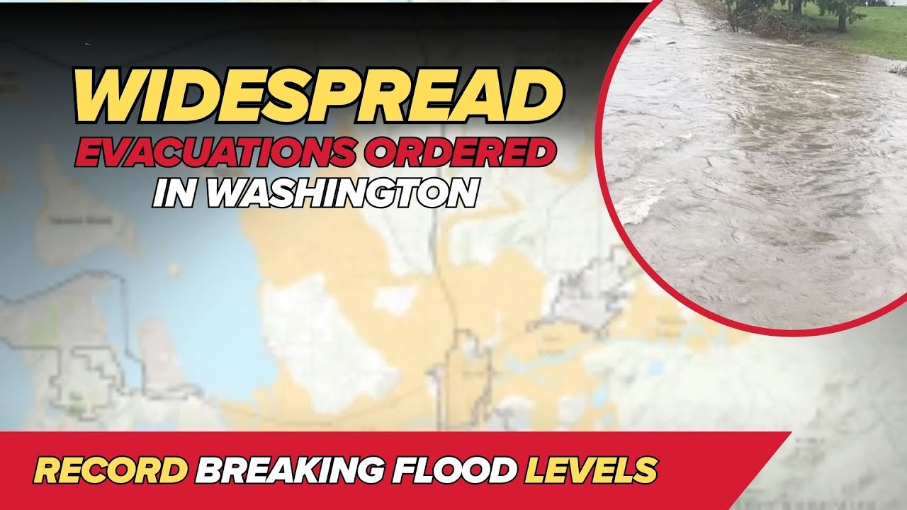 TEAM COVERAGE: Evacuations ordered in Washington in 'catastrophic' flooding