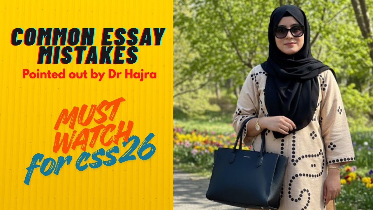Common Essay Mistakes pointed out by Dr Hajra| CSS| PMS| CSS 2026