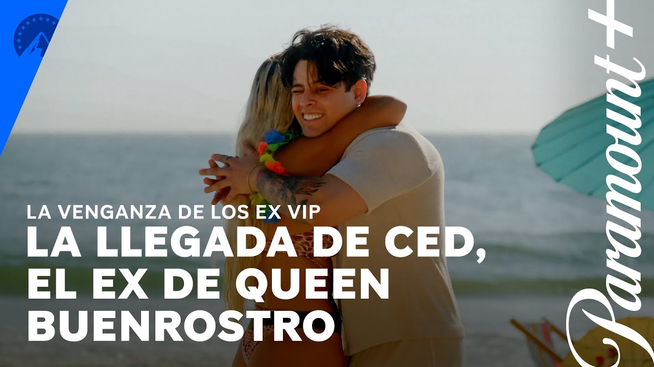 Queen Buenrostro llora con la llegada de su ex| La Venganza de los Ex: VIP | Temporada 3| Paramount+