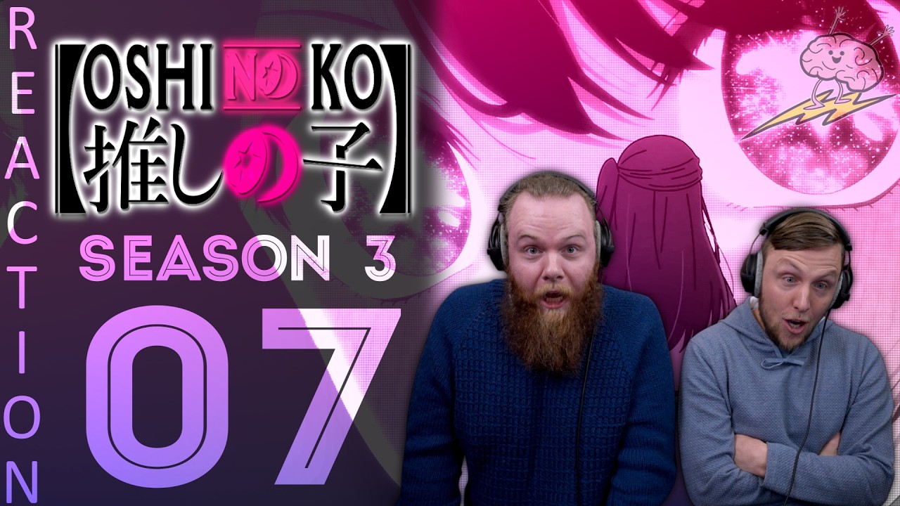 SOS Bros React - Oshi No Ko Season 3 Episode 7 - Breakdown!