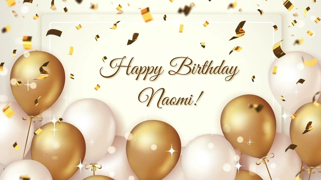 Happy Birthday Naomi | Happy Birthday To You Song