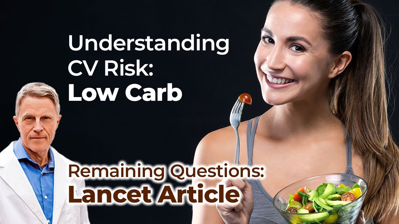 Understanding CV Risk: Low Carb: Remaining Questions: Lancet Article