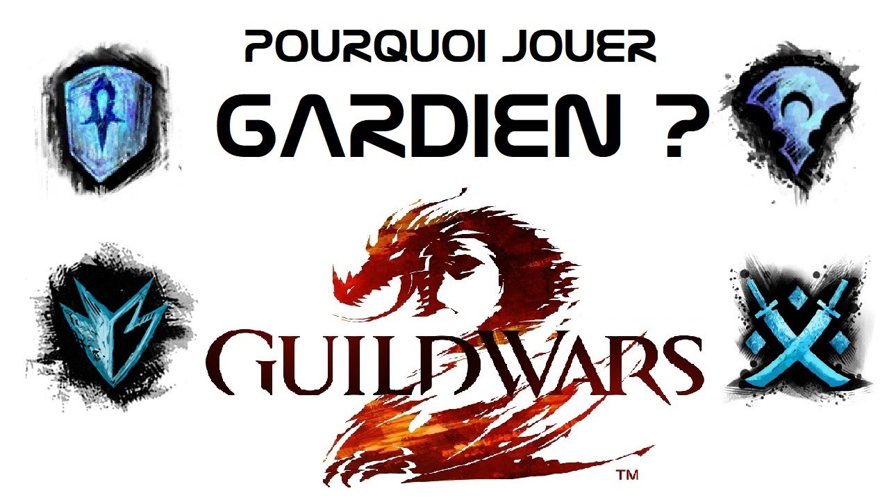 POURQUOI JOUER GARDIEN ? - Tutos Guild Wars 2