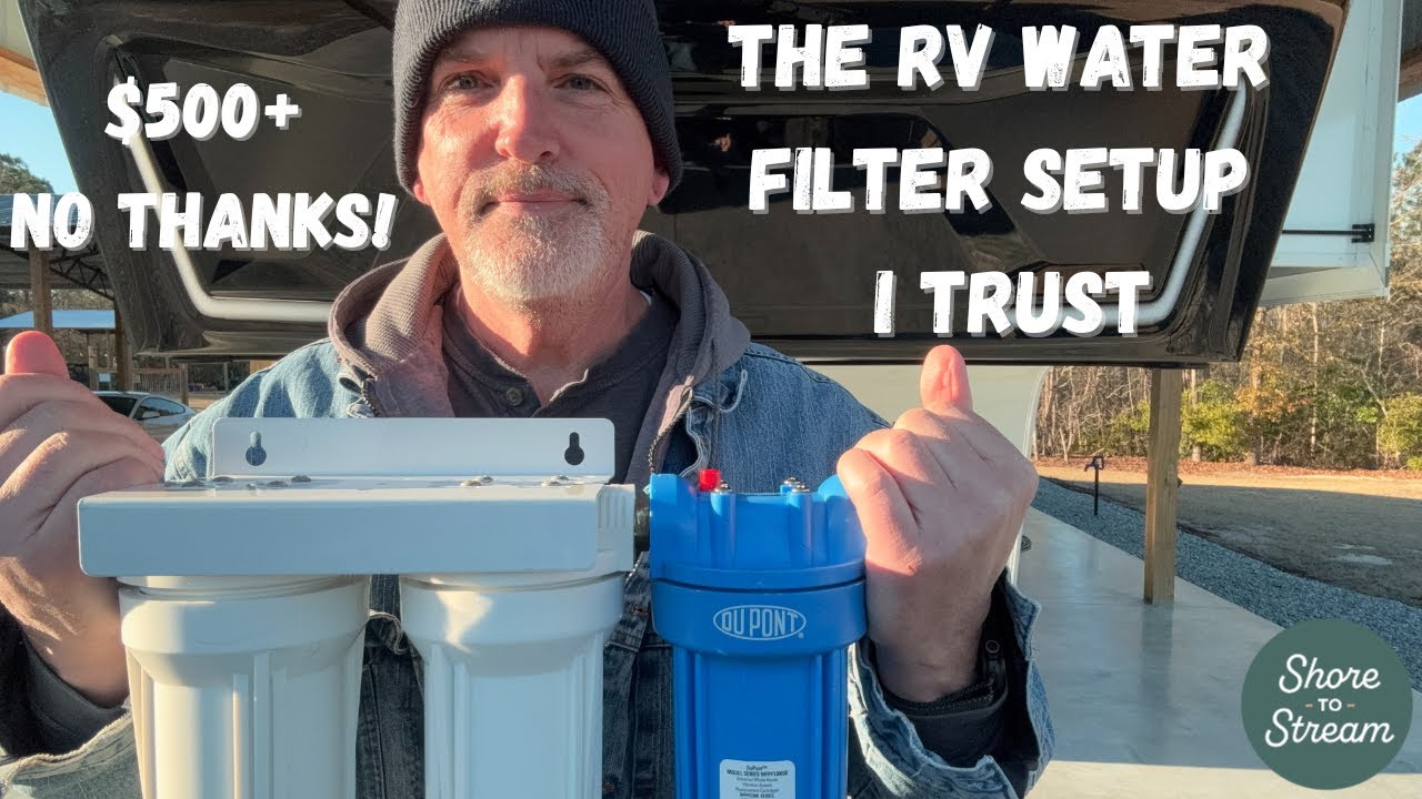 The RV Water Filter Setup I Trust  - Without Spending $500+