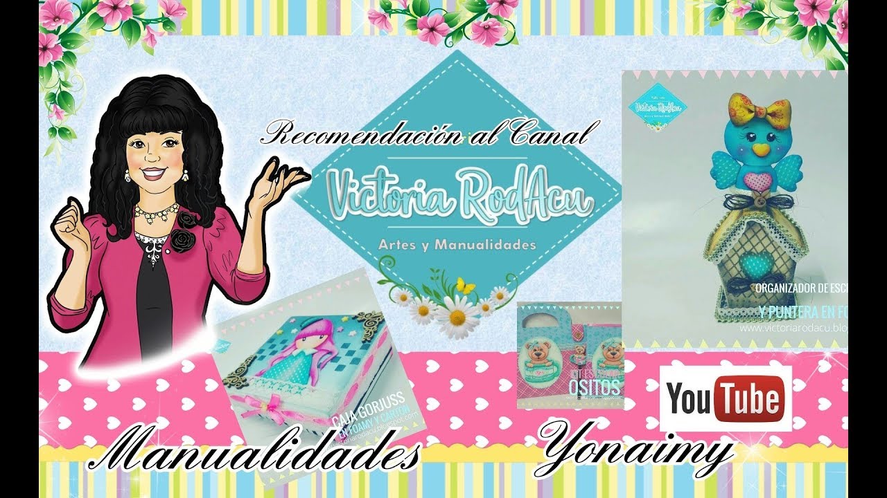 RECOMENDACION AL CANAL VICTORIA RODACU MANUALIDADES