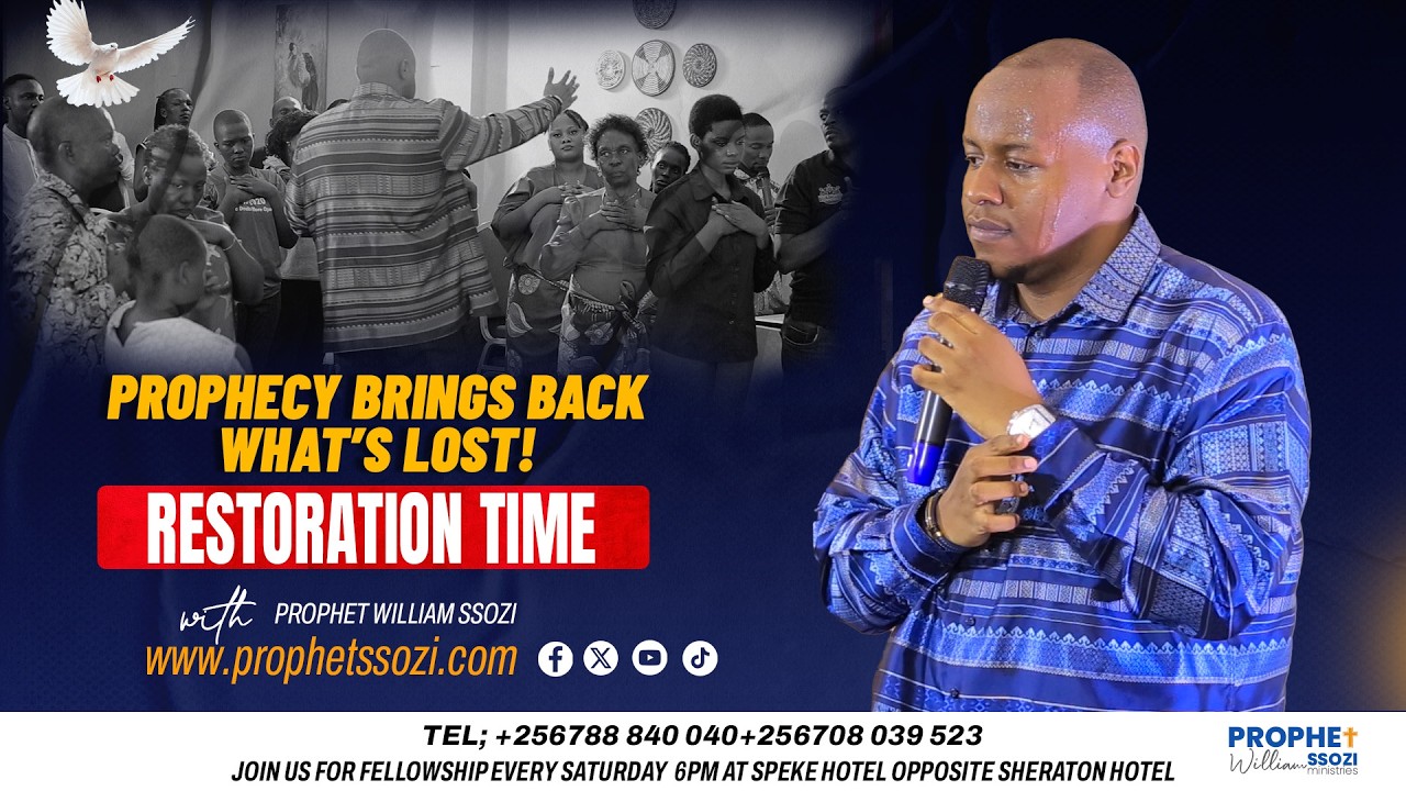 PROPHECY BRINGS BACK WHAT’S LOST - PROPHET WILLIAM SSOZI