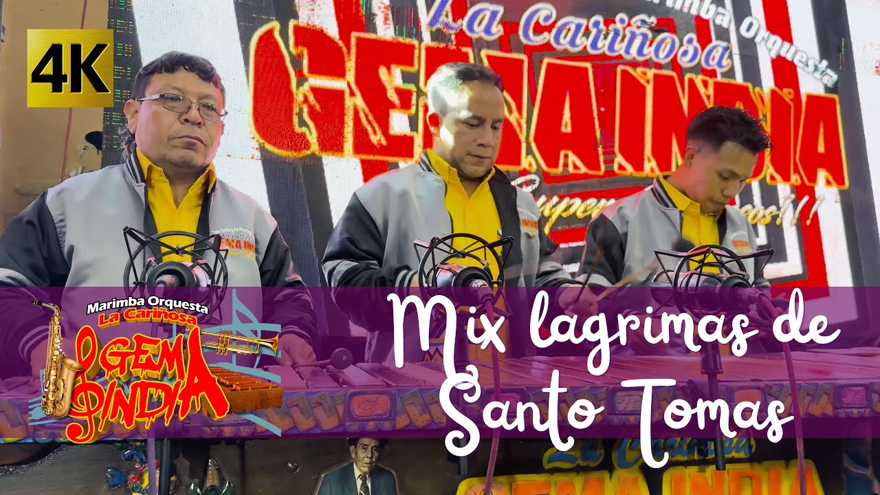 Marimba Orquesta La Cariñosa Gema India - Mix Lagrimas de Santo Tomas 4K