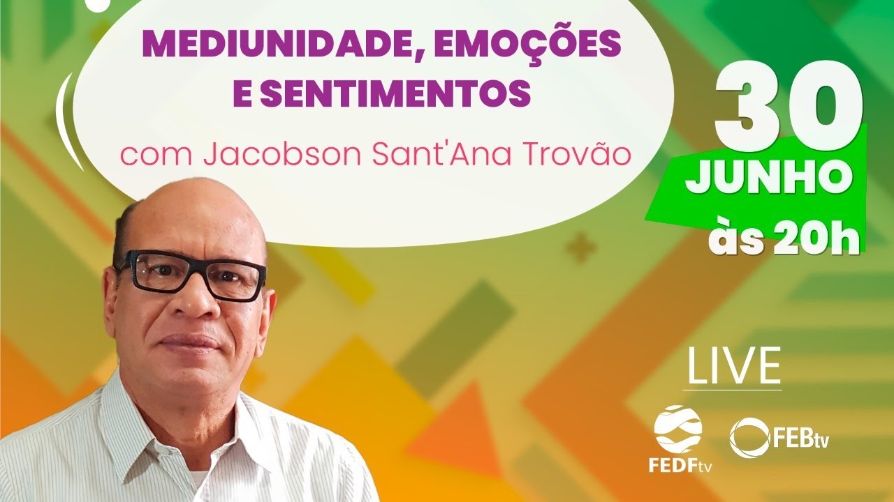 Mediunidade, Emoções e Sentimentos | Jacobson Trovão