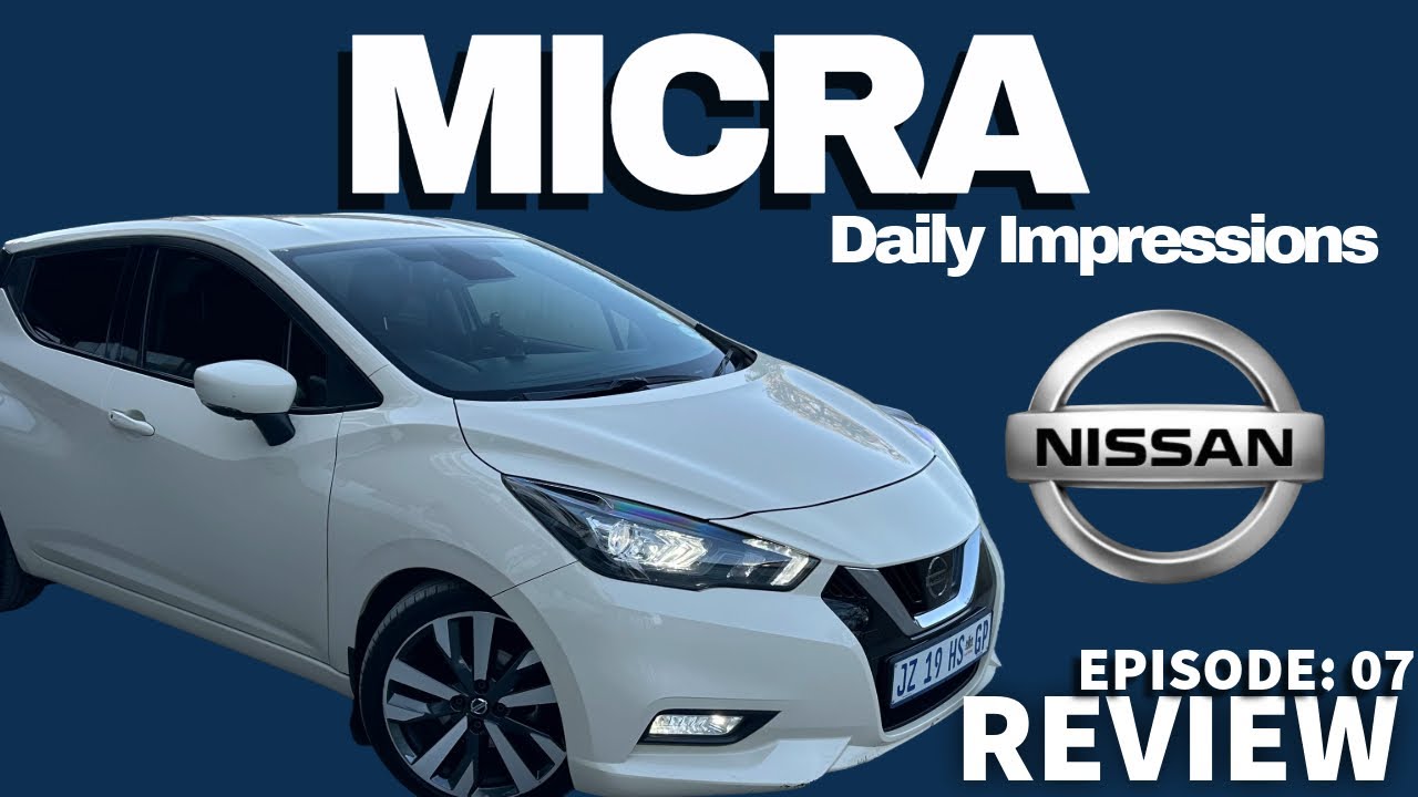 EPISODE 7 : 2021 NISSAN MICRA : Likes | Dislikes | Fuel Consumption | Performance Impressions