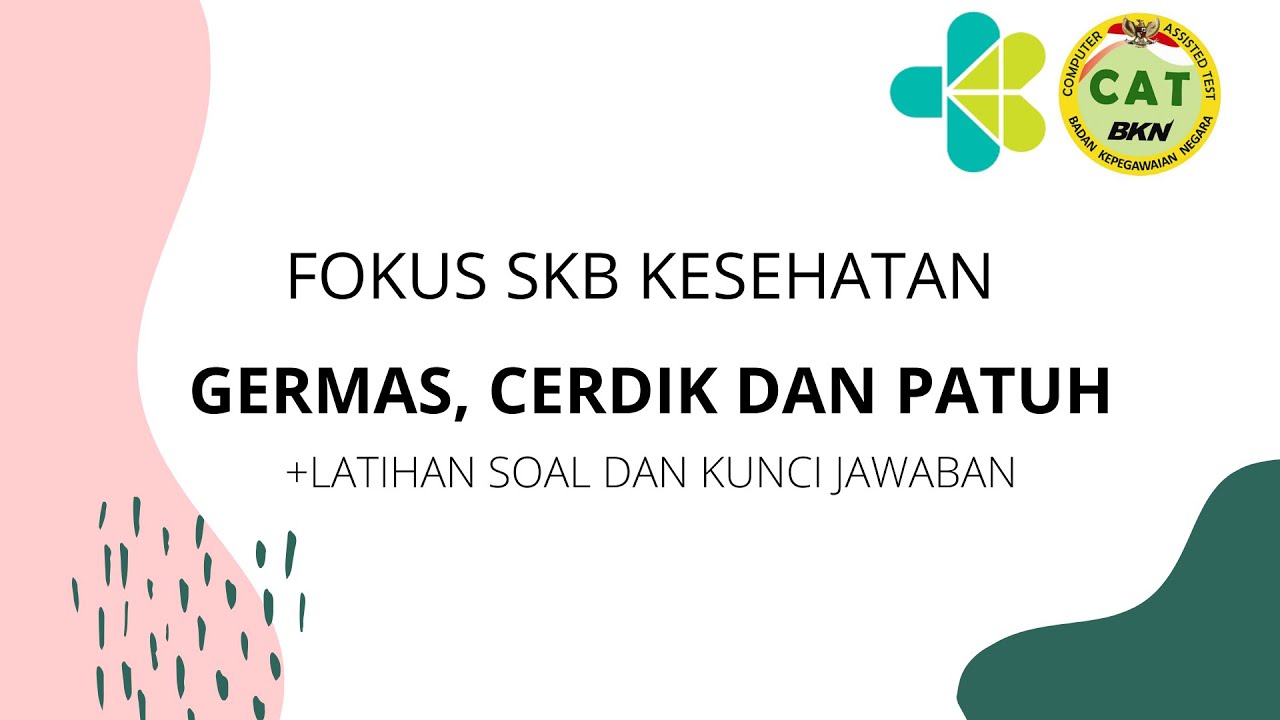 FOKUS SKB KESEHATAN - GERMAS, CERDIK, PATUH + LATIHAN SOAL DAN KUNCI JAWABAN