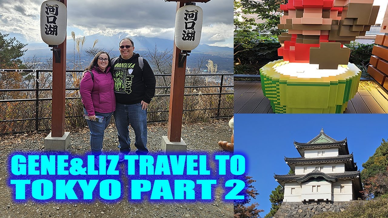 Gene & Liz Travel to Tokyo (Part 2)
