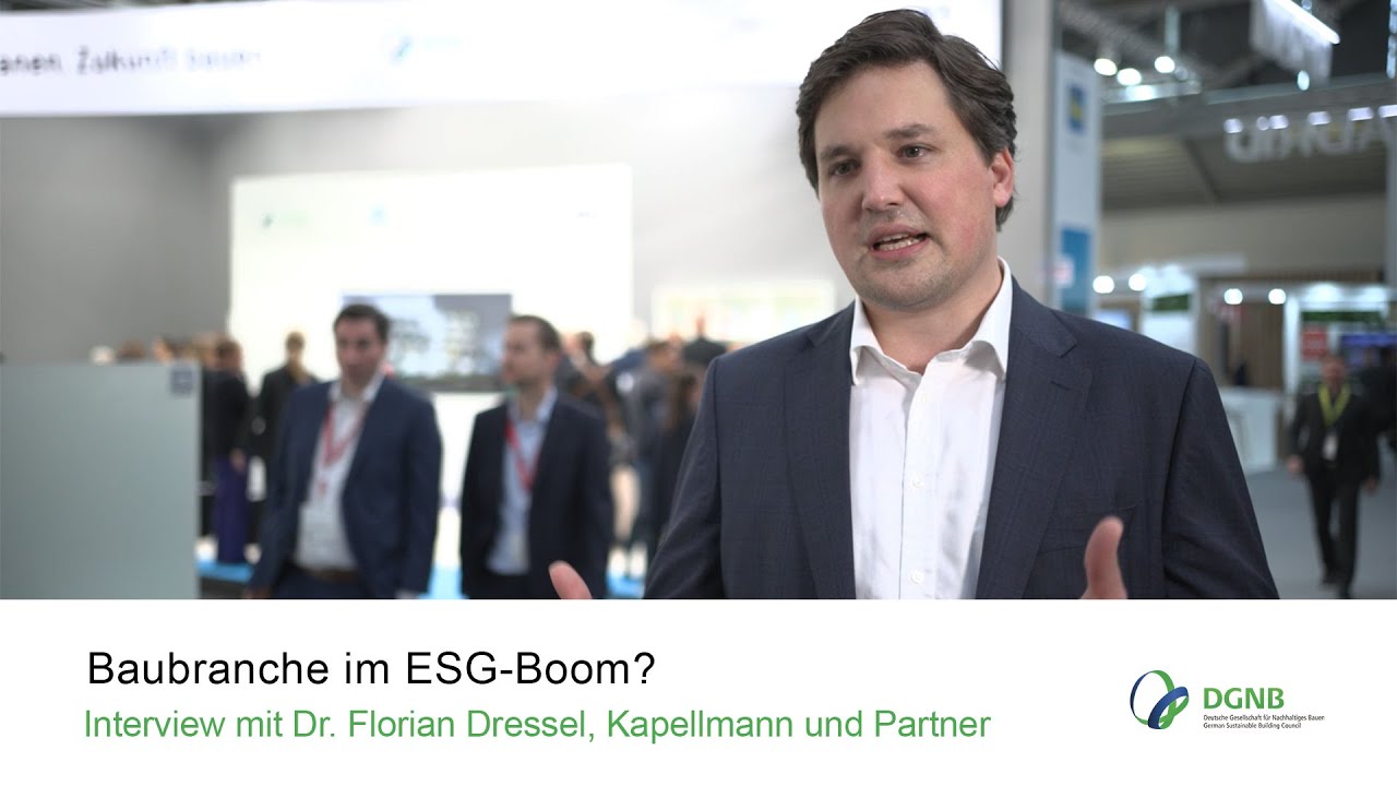 Baubranche im ESG-Boom? &ndash; Interview mit Dr. Florian Dressel, Kapellmann und Partner Rechtsanw&auml;lte