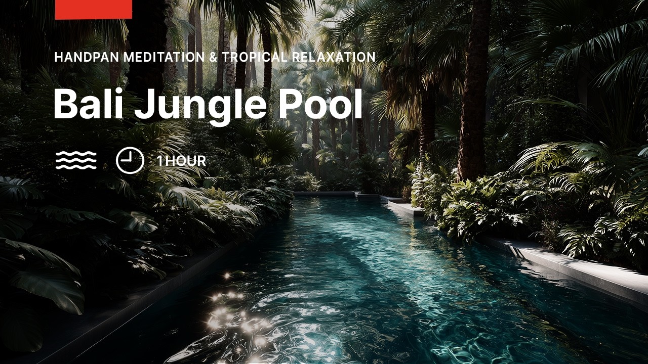 Bali Jungle Pool | Handpan Meditation & Tropical Relaxation (1 Hour Background Visuals)