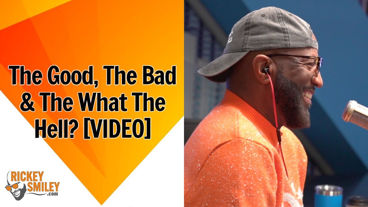 The Good, The Bad & The What The Hell?