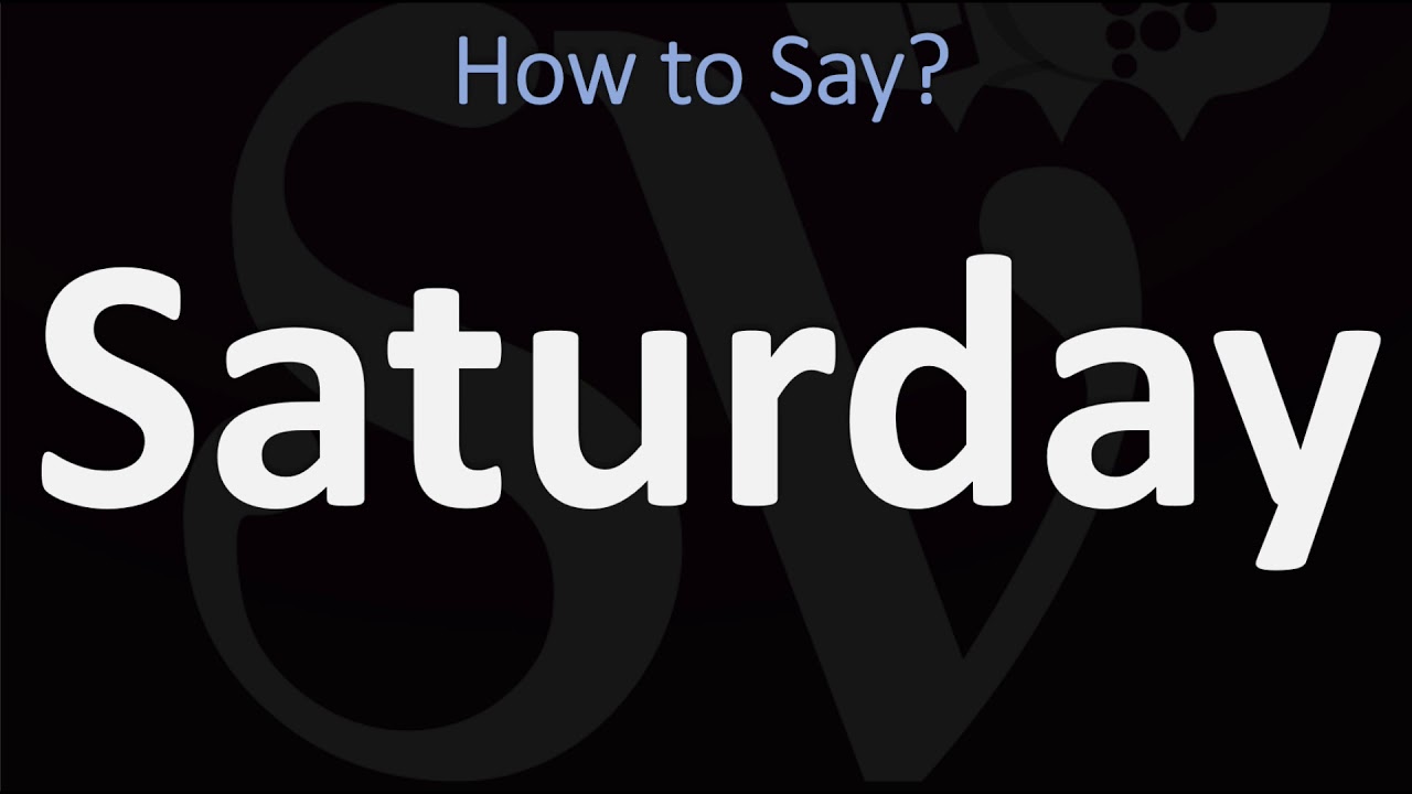 How to Pronounce Saturday? (2 WAYS!) British Vs US/American English Pronunciation