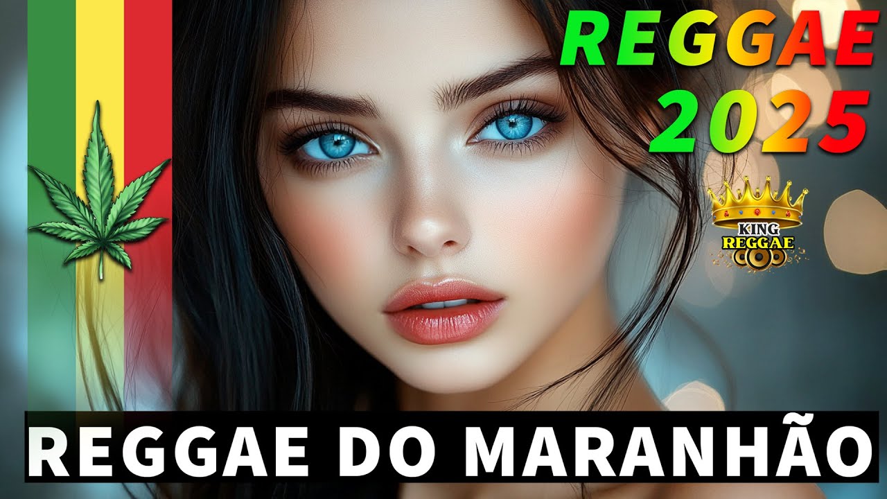 REGGAE INTERNACIONAL 2025 💕AS MELHORES DO REGGAE DO MARANHÃO 💕 REGGAE 2025 REMIX (SELEÇÃO TOP)