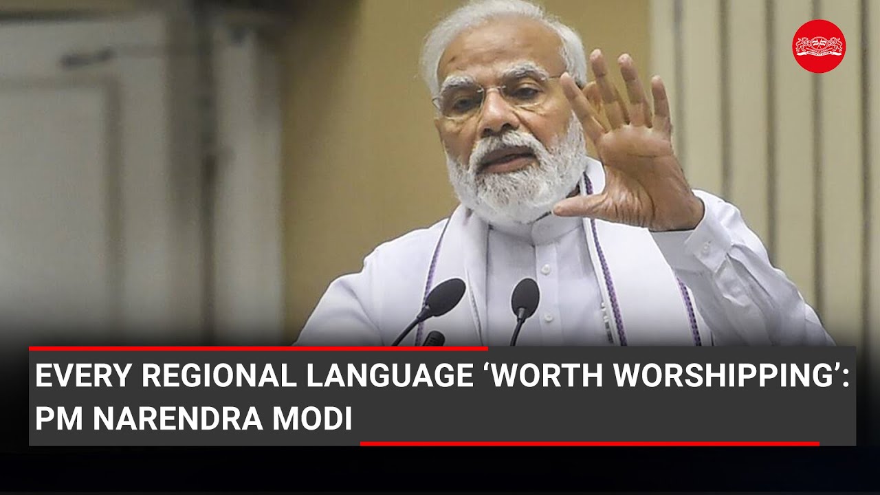Every regional language &lsquo;worth worshipping&rsquo;: PM Modi breaks silence on language row
