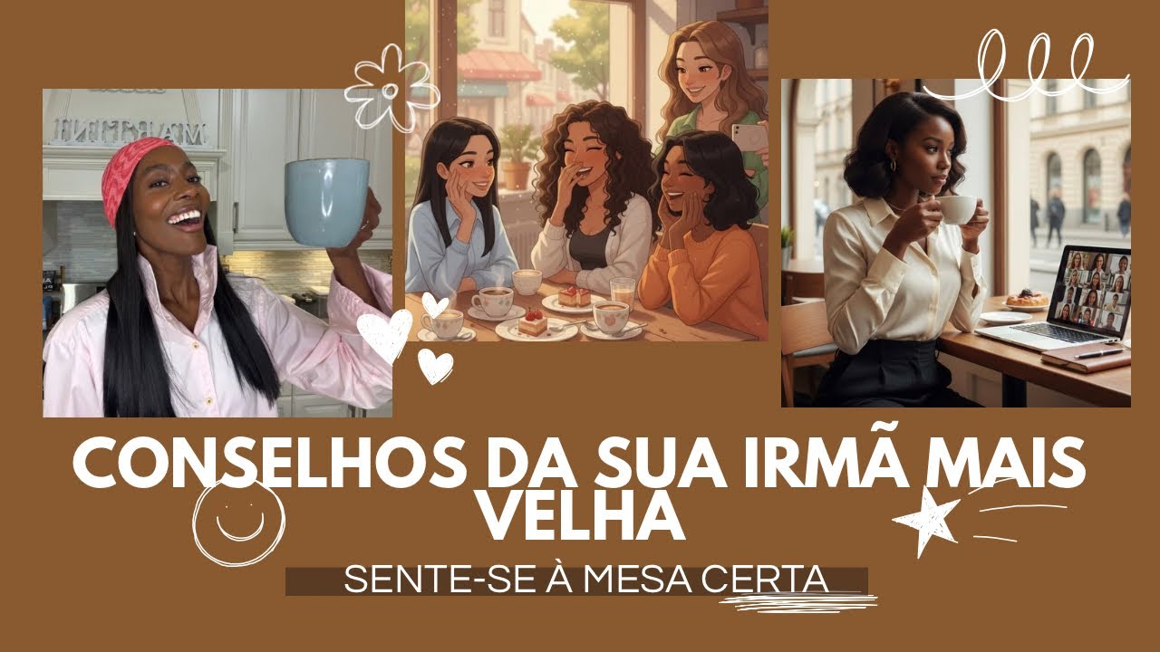 Conselhos da sua irmã mais velha que toda mulher precisa ouvir