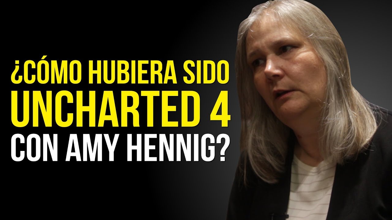 ¿Cómo podría haber sido UNCHARTED 4 con AMY HENNIG?