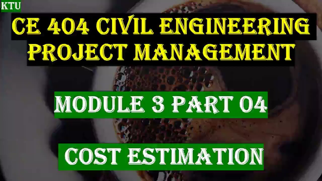 CONSTRUCTION COST ESTIMATION || KTU || CE 404 CIVIL ENGINEERING PROJECT MA || MODULE 3 PART 4