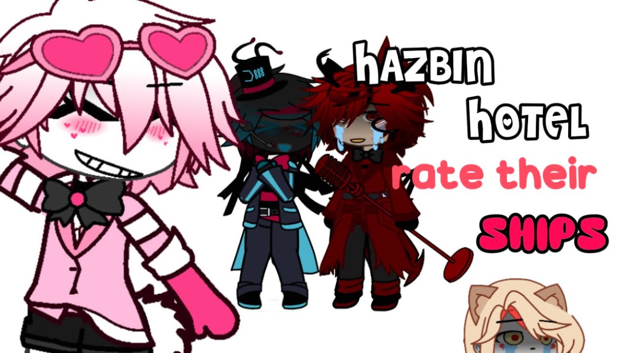 HAZBIN HOTEL rate their SHIPS 😱 || hazbin hotel gacha || ⚠️ PAUSE TO READ!!! || WARNINGS in desc 🙏