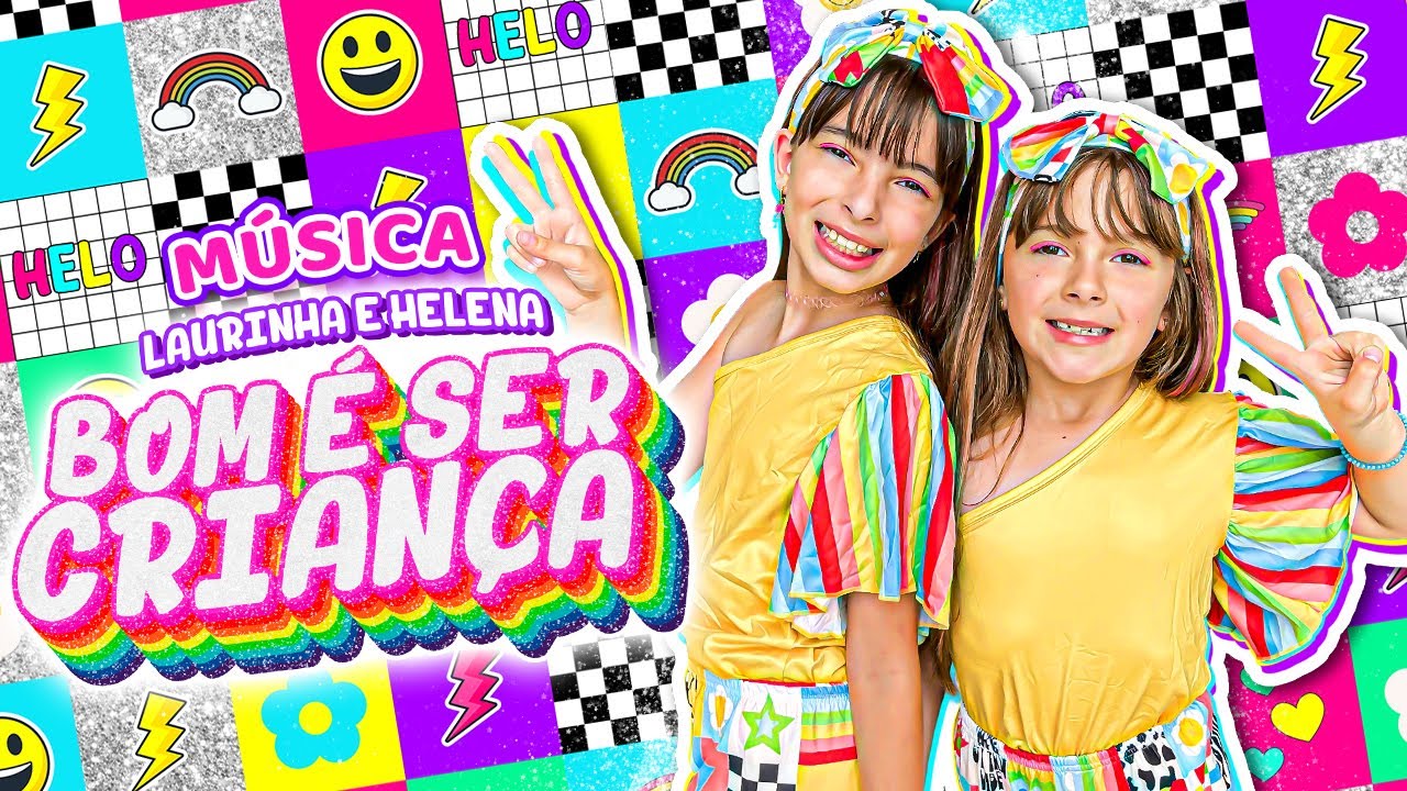 BOM &Eacute; SER CRIAN&Ccedil;A - M&Uacute;SICA Laurinha e Helena - DIA DAS CRIAN&Ccedil;AS