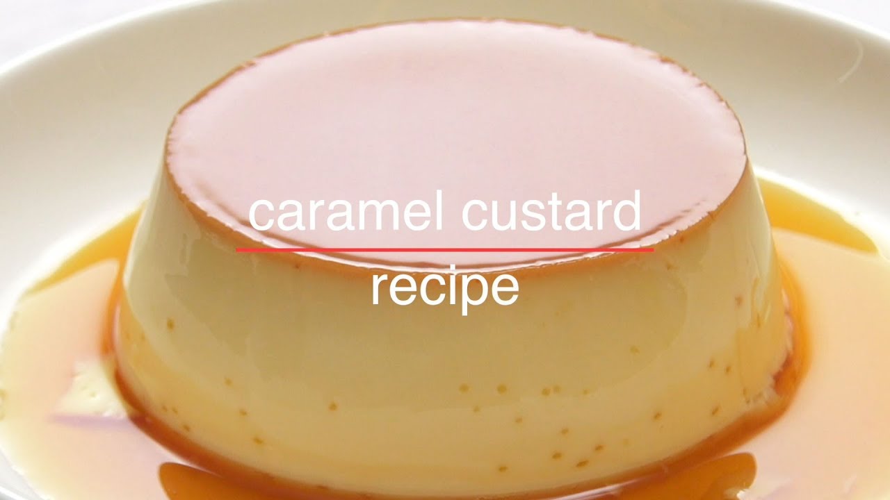Caramel Custard Recipe