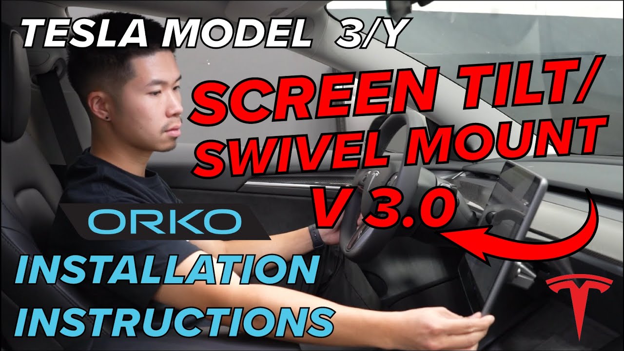 ORKO Tesla Model 3/Y V3.0 Screen Tilt/Swivel Mount Installation Guide