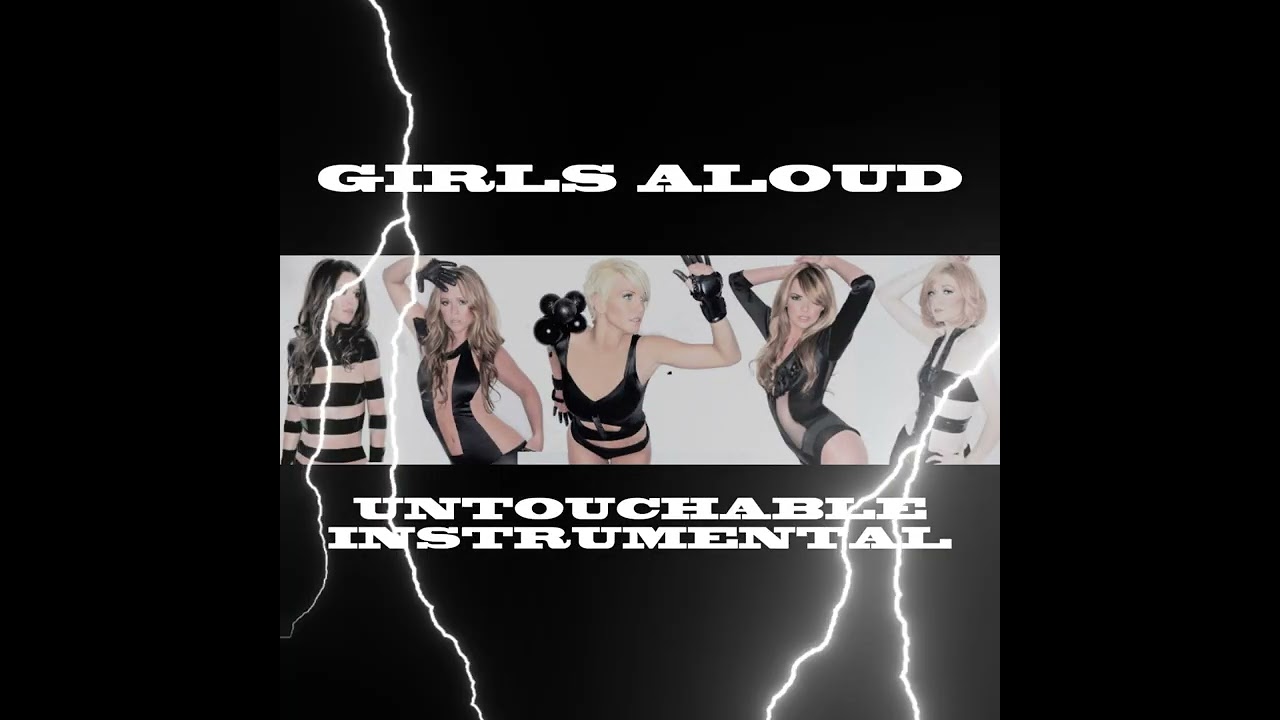 Girls Aloud - Untouchable (Instrumental)