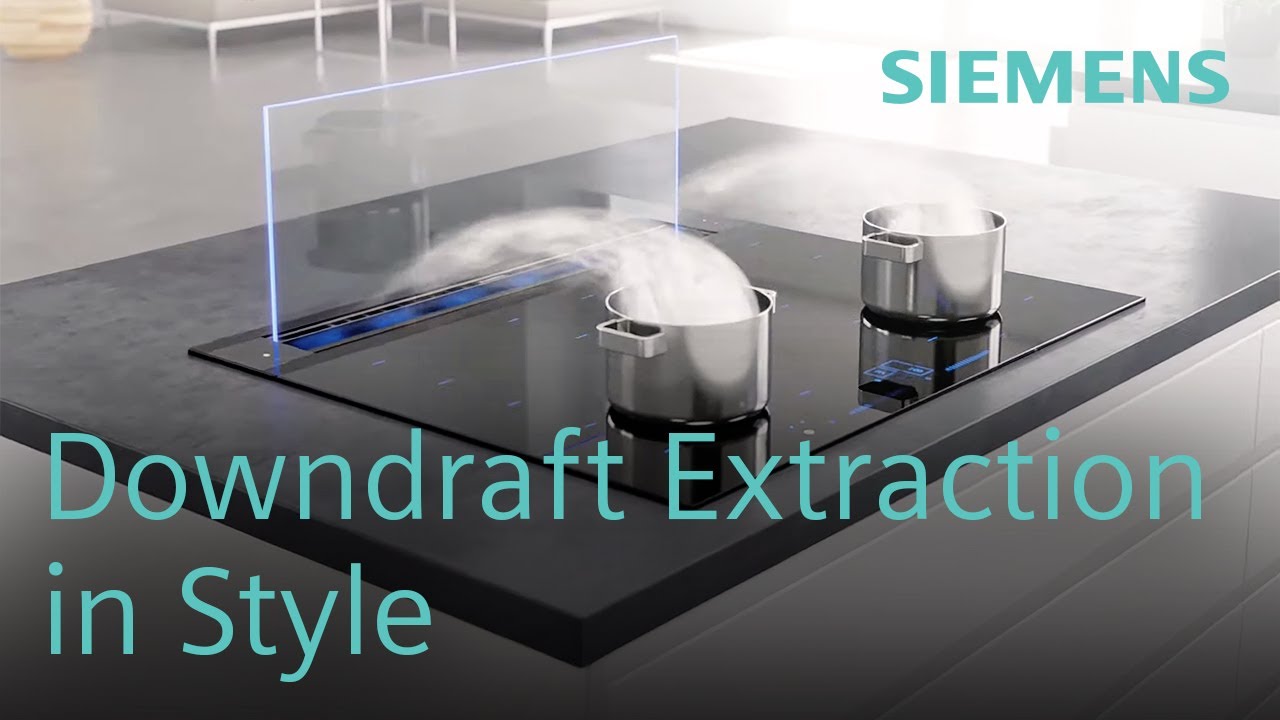 Siemens downdraft extractor with Guided Air explained | Siemens Home South Africa