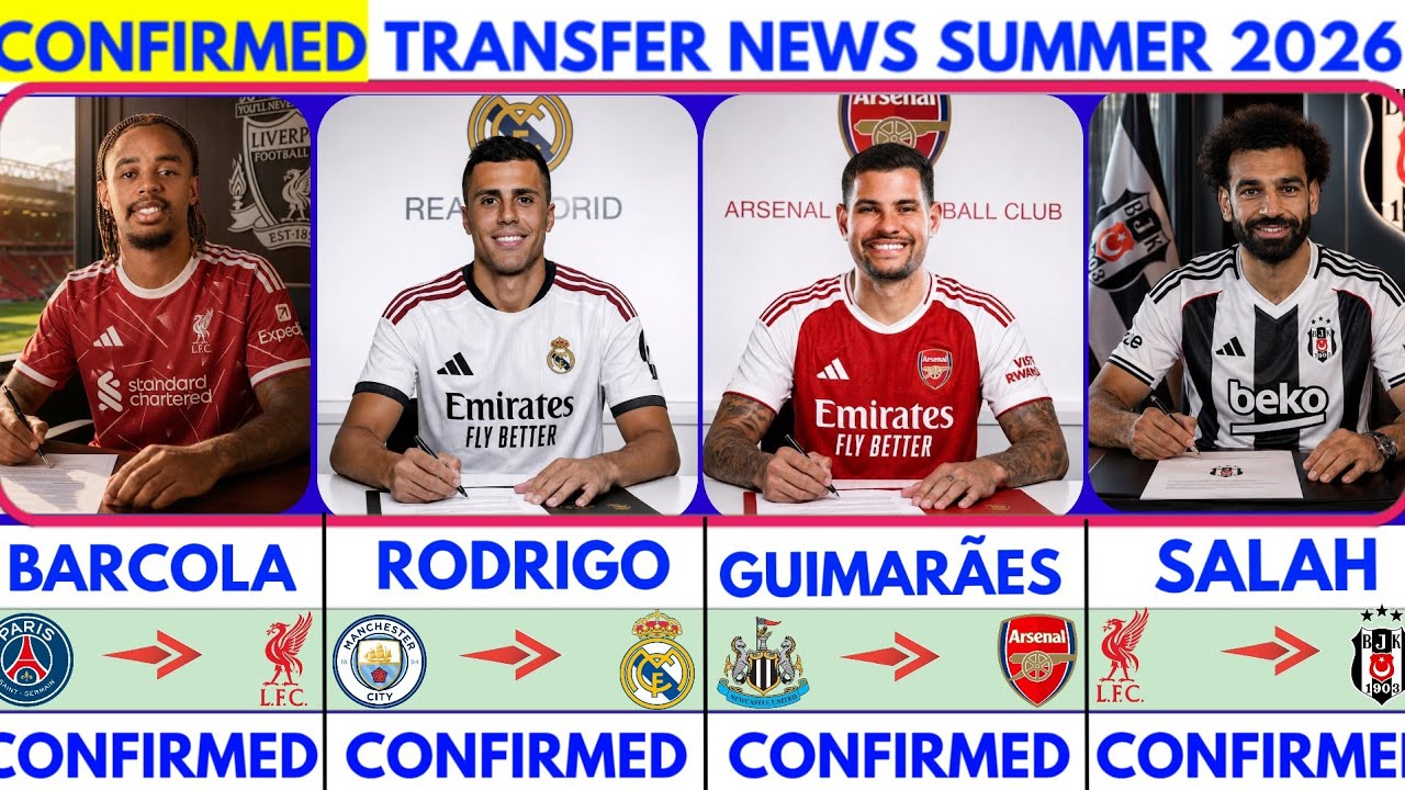🚨LATEST CONFIRMED TRANSFER NEWS  AND RUMOURS TRANSFER NEWS  SUMMER 2026| Rodrigo to madrid🔥 Barcola🚨