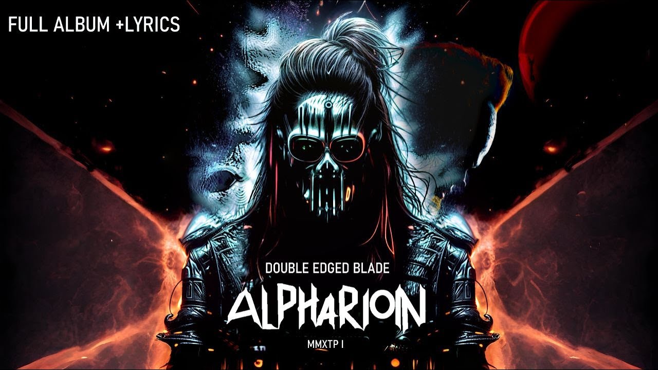 ALPHARION - DUBLE EDGED BLADE (MMXTP1) - FULL ALBUM +LYRICS