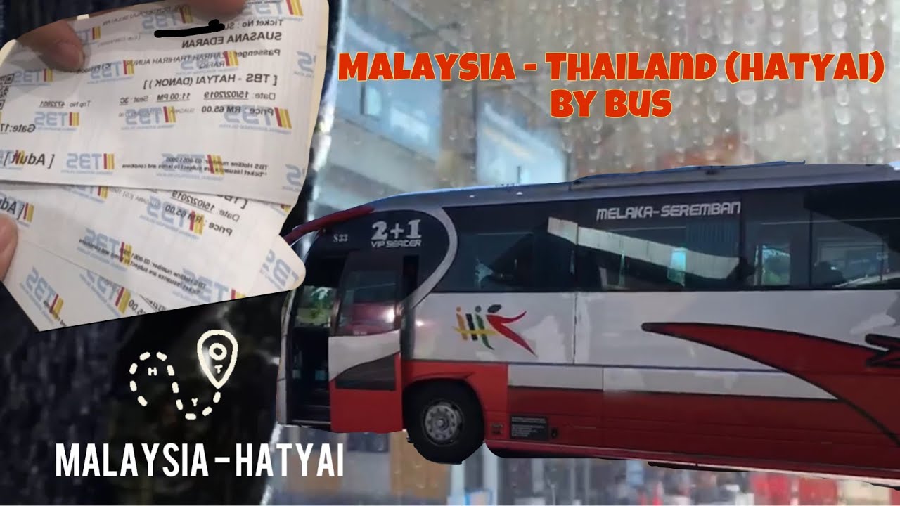 Malaysia - Thailand (HatYai) trip by BUS | Cara Ke HatYai naik Bus dari Malaysia