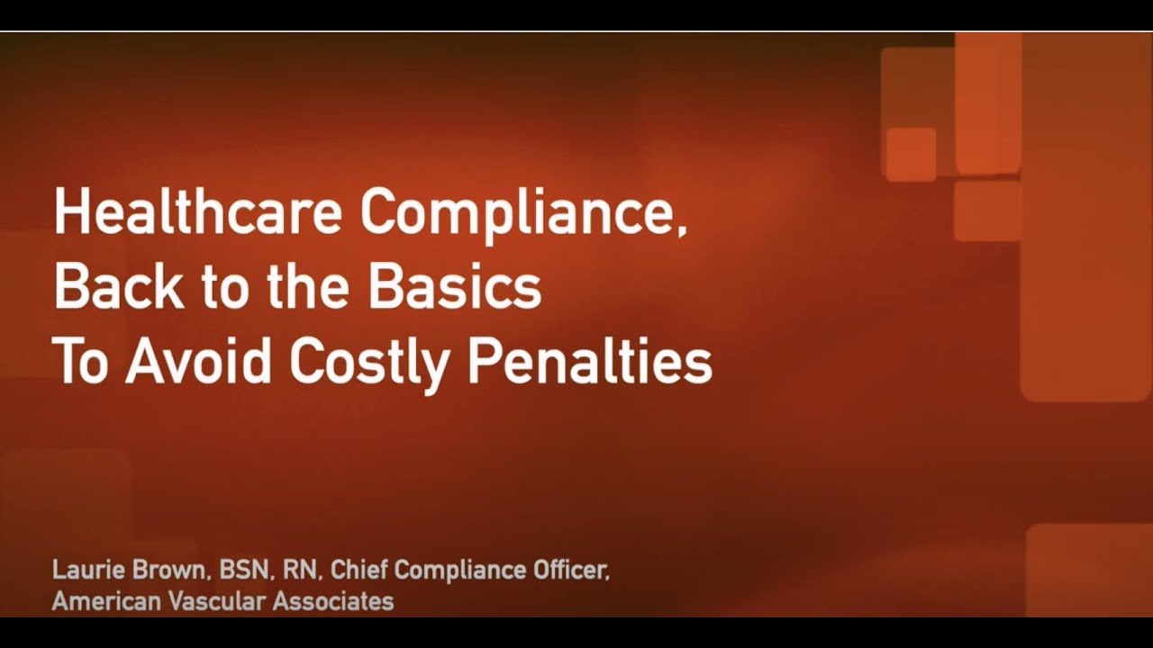 Healthcare Compliance, Back to the Basics to Avoid Costly Penalties