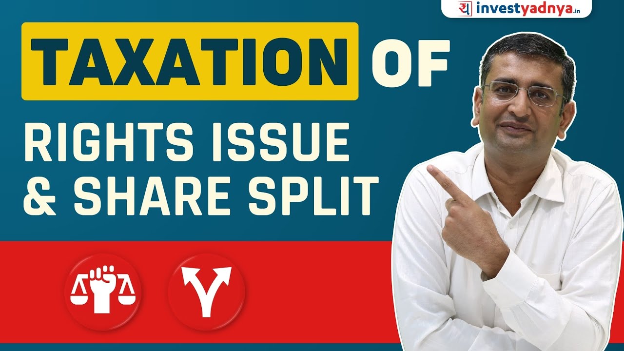 Understanding Tax Implications of Rights Issue & Share Split | CA Yogesh Katariya