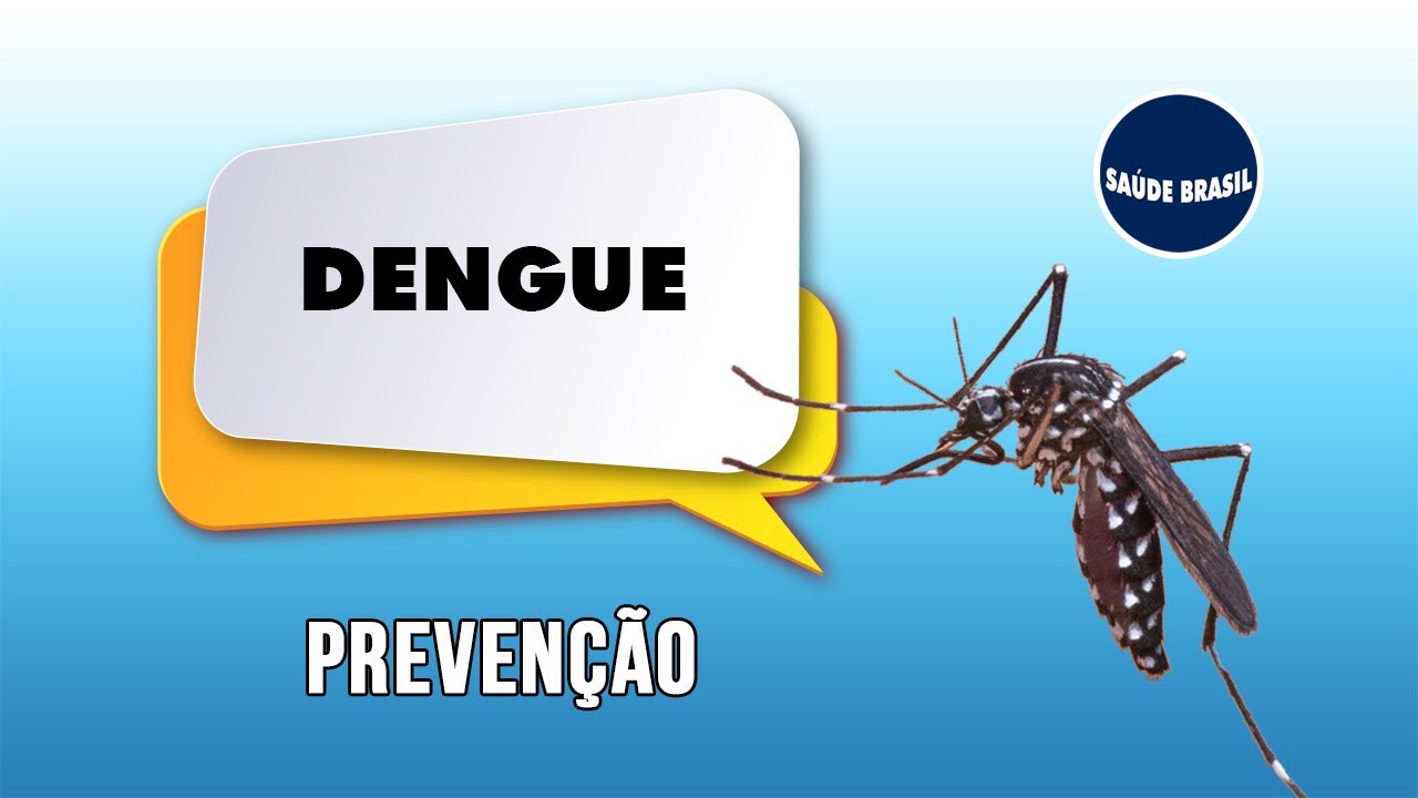 DENGUE: PREVEN&Ccedil;&Atilde;O | SA&Uacute;DE BRASIL