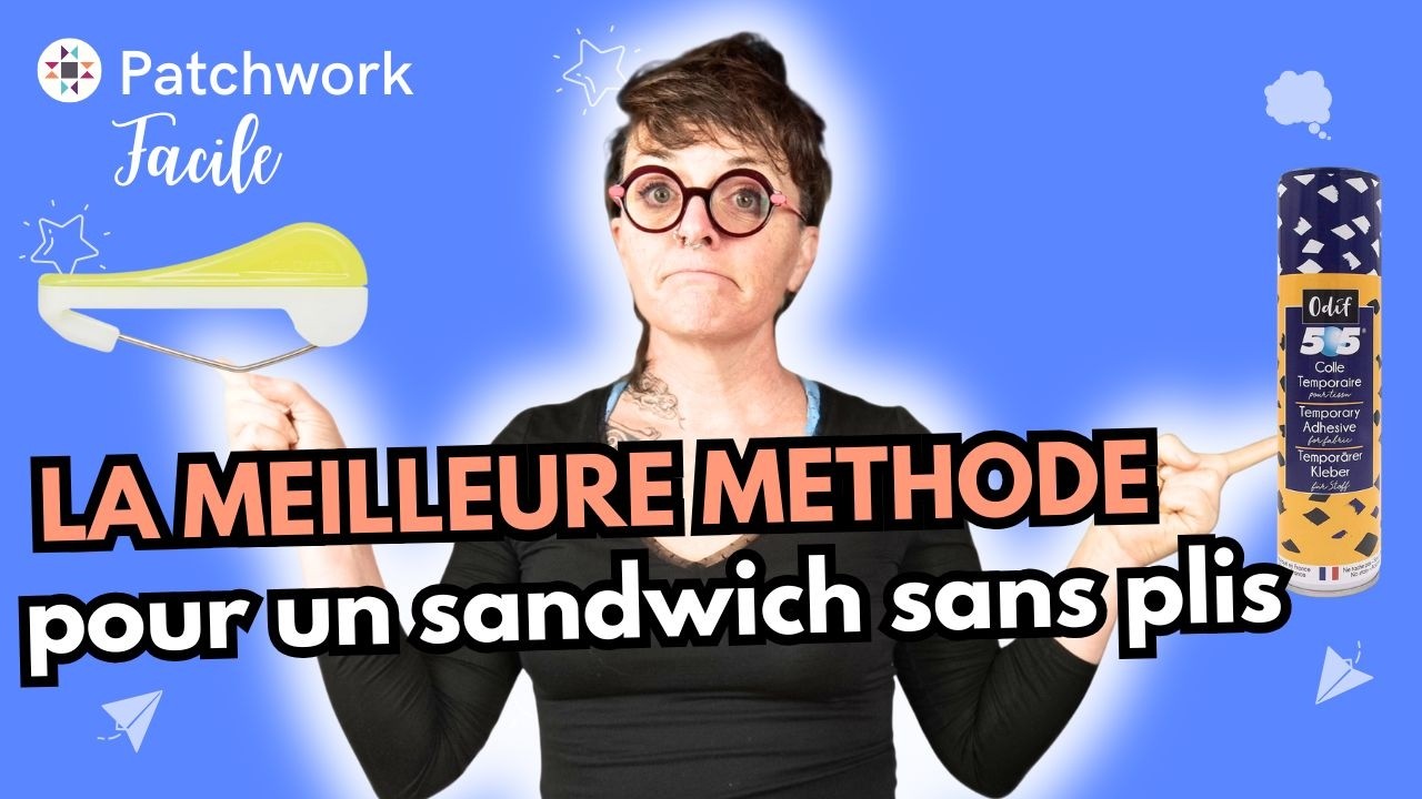 Comment faire le sandwich de ton quilt (sans stress)