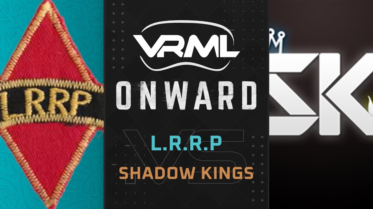 Onward - L.R.R.P vs Shadow Kings - Season 18 Week 13 - VRML