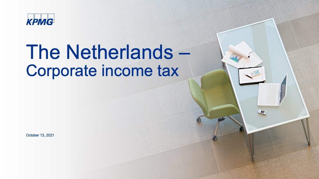 The Netherlands: Corporate Income Tax &ndash; Overview and Recent Developments
