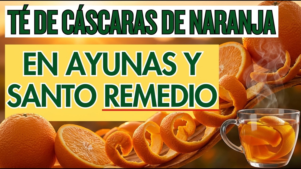 TÉ de CÁSCARA de NARANJA: Para Qué Sirve y Qué Enfermedades Combate