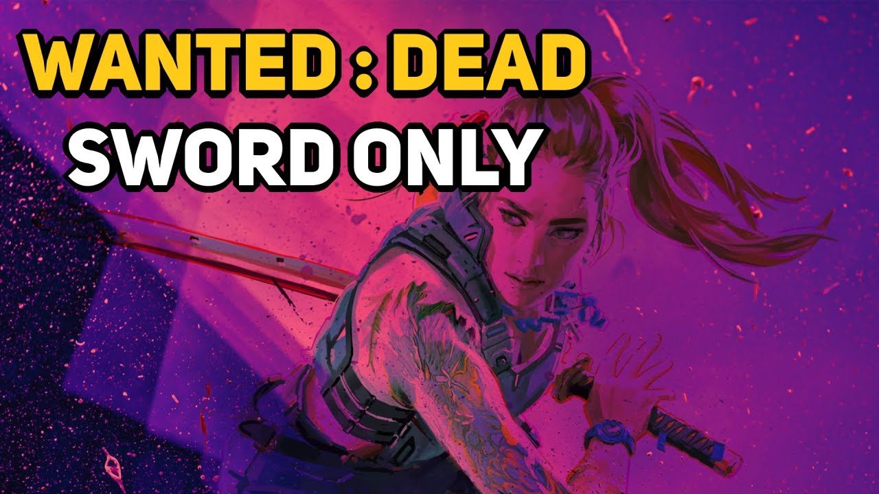 Can You Beat WANTED : DEAD With Only Swords?