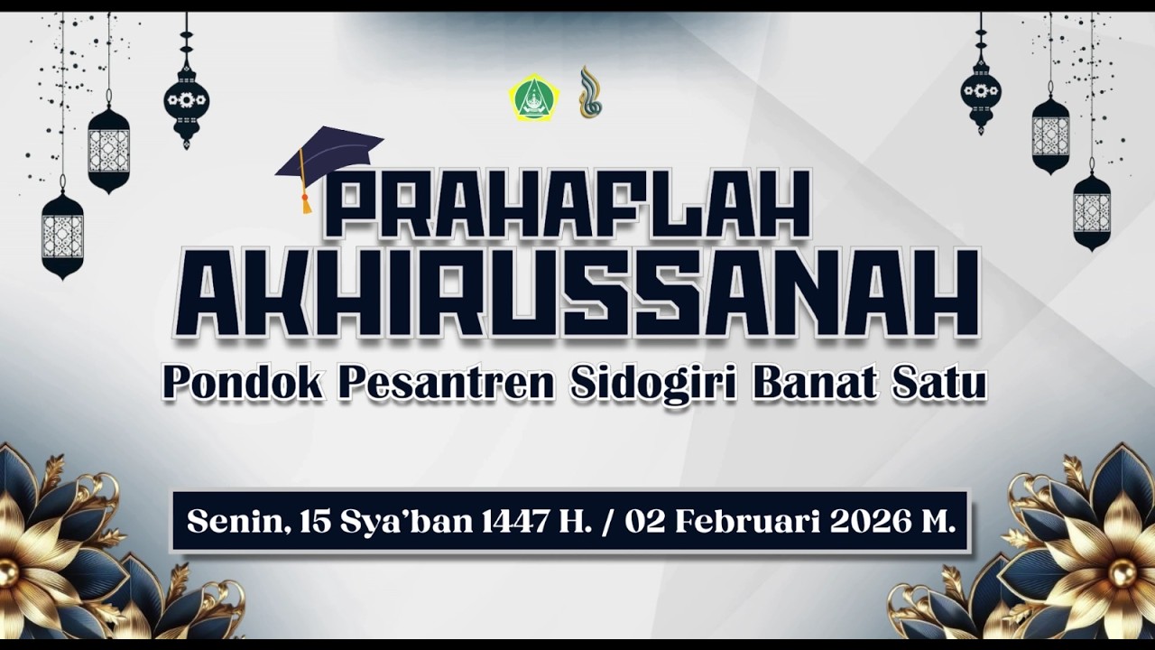 PRAHAFLAH AKHIRUSSANAH PONDOK PESANTREN SIDOGIRI BANAT SATU