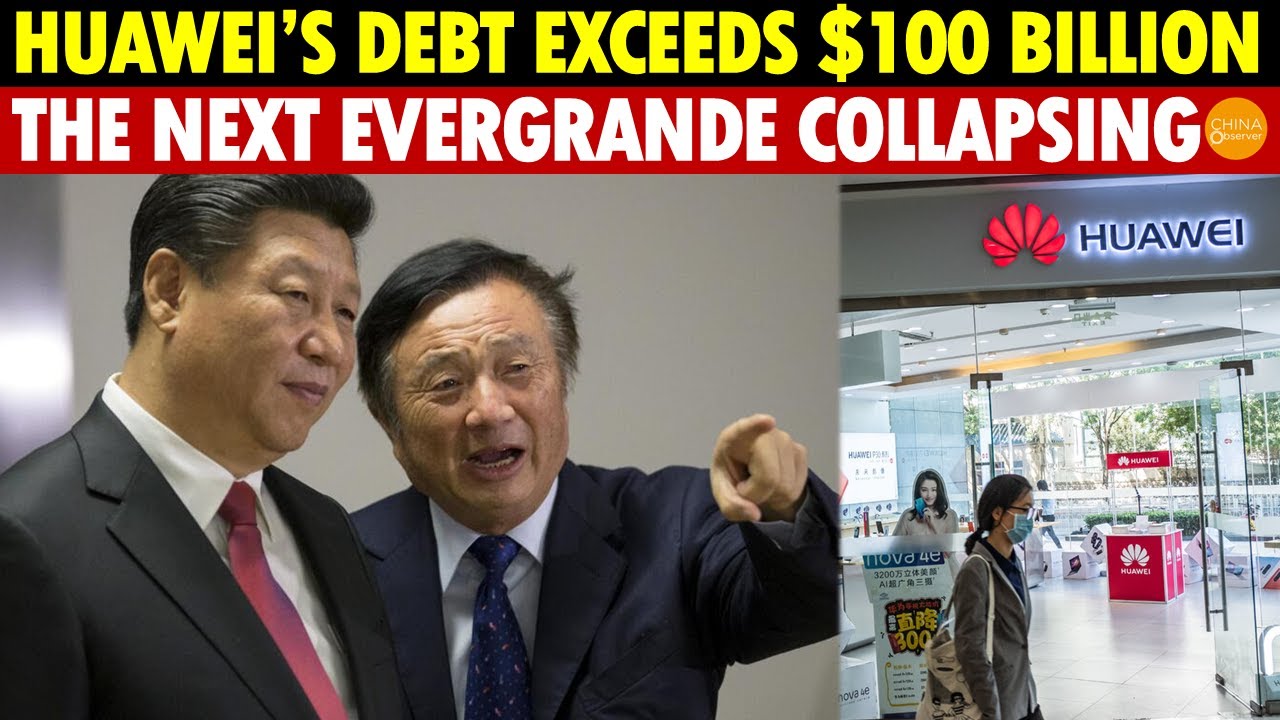 Huawei’s Debt Exceeds $100 Billion, Profits Plunge 32%; The Tech Industry’s Evergrande Is Collapsing