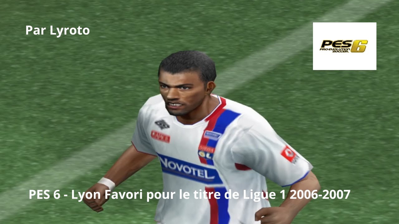 PES 6 - Ligue 1 2006 2007 - Lyon favori pour le titre ! (Phase aller)