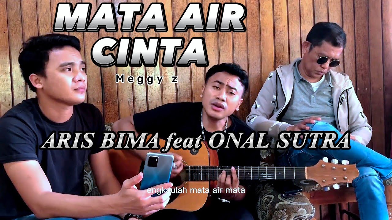 MATA AIR CINTA MEGGY Z- ARIS BIMA feat ONAL SUTRA