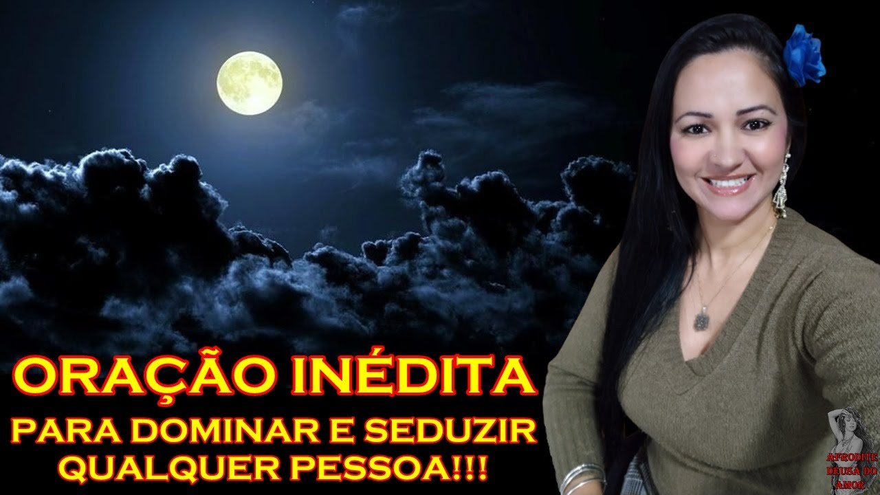 #Oração inédita para dominar e seduzir qualquer pessoa!!!