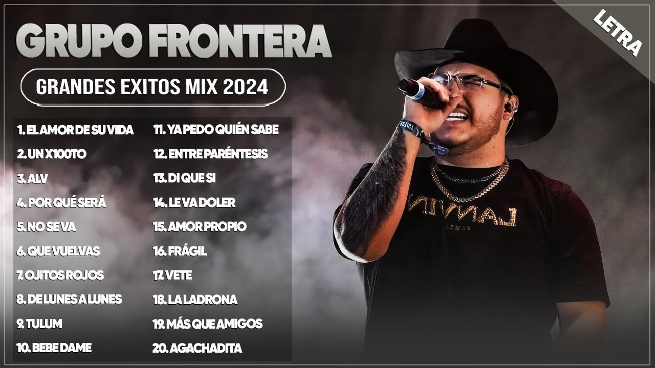 Grupo Frontera Mix 2024 | Las 20 Mejores Canciones de Grupo Frontera | Grupo Frontera Álbum Completo