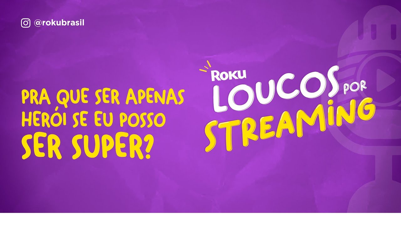 PRA QUE SER APENAS HERÓI SE EU POSSO SER SUPER? - Loucos Por Streaming #RokuNaCCXP22