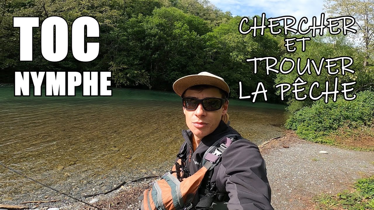 Toc nymphe, chercher et trouver la pêche