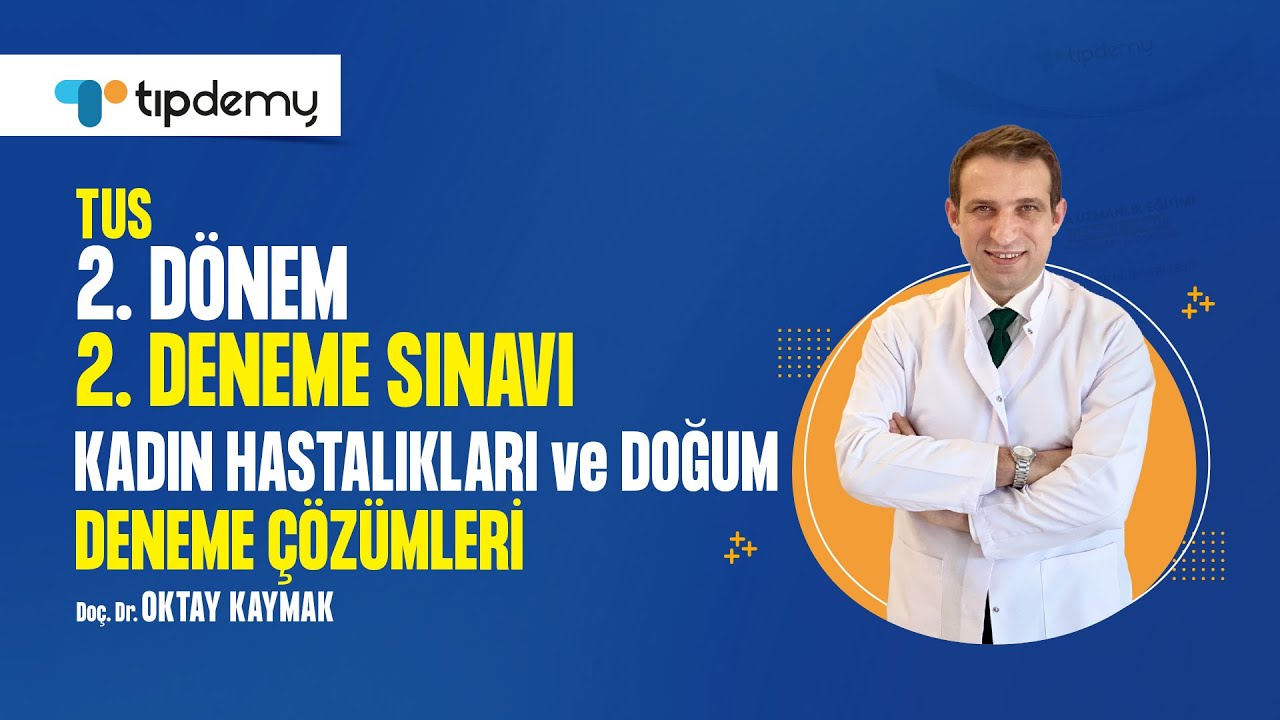 #TUS 2. Dönem 2. Deneme Çözümleri | Kadın Doğum Soru Çözümleri – Doç. Dr. Oktay KAYMAK #TIPDEMY
